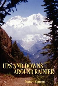 Ups and Downs Around Rainier by Nancy Catton, Paperback | Indigo Chapters