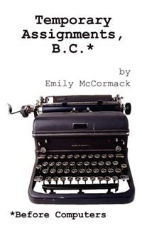 Temporary Assignments B. C by Emily McCormack, Paperback | Indigo Chapters