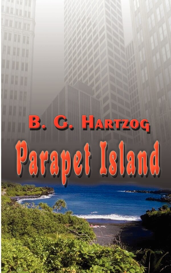 Parapet Island by B G Hartzog, Mass Market Paperback | Indigo Chapters