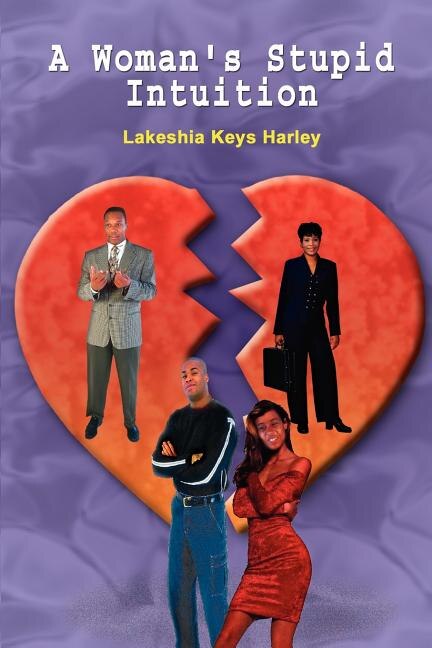 A Woman's Stupid Intuition by Lakeshia Keys Harley, Paperback | Indigo Chapters