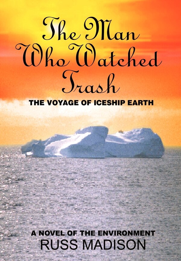 The Man Who Watched Trash by Russ Madison, Hardcover | Indigo Chapters