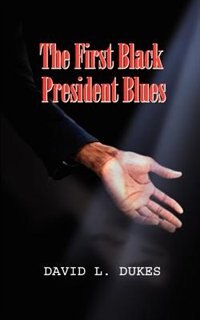 The First Black President Blues by David L Dukes, Paperback | Indigo Chapters