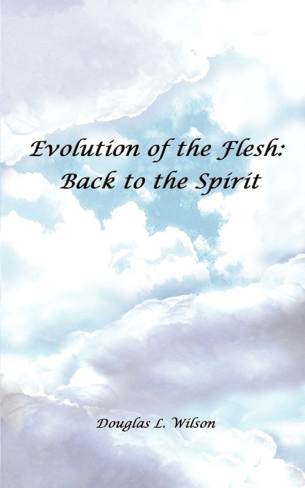 Evolution of the Flesh by Douglas L Wilson, Paperback | Indigo Chapters