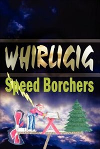 Whirligig by Ralph Borchers, Paperback | Indigo Chapters