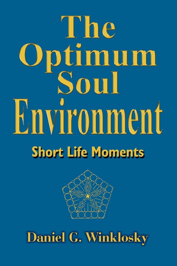 The Optimum Soul Environment by Daniel G. Winklosky, Mass Market Paperback | Indigo Chapters