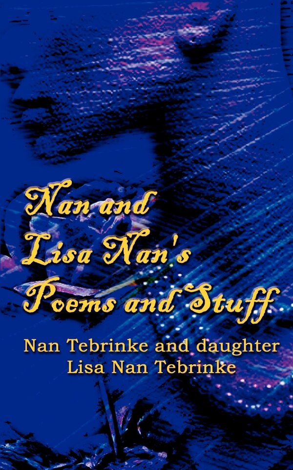 Nan and Lisa Nan's Poems and Stuff by Lisa Nan Tebrinke, Mass Market Paperback | Indigo Chapters