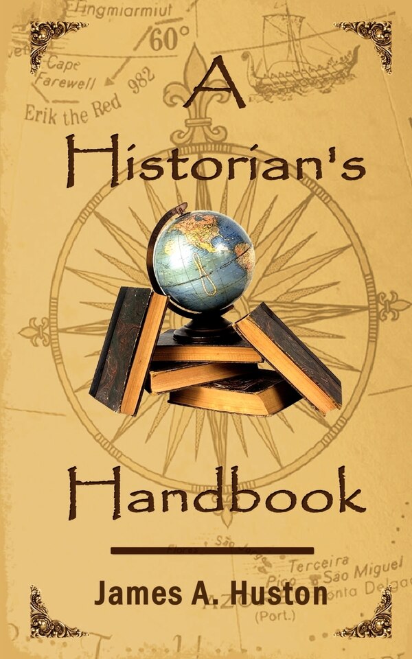 A Historian's Handbook by James A Huston, Mass Market Paperback | Indigo Chapters