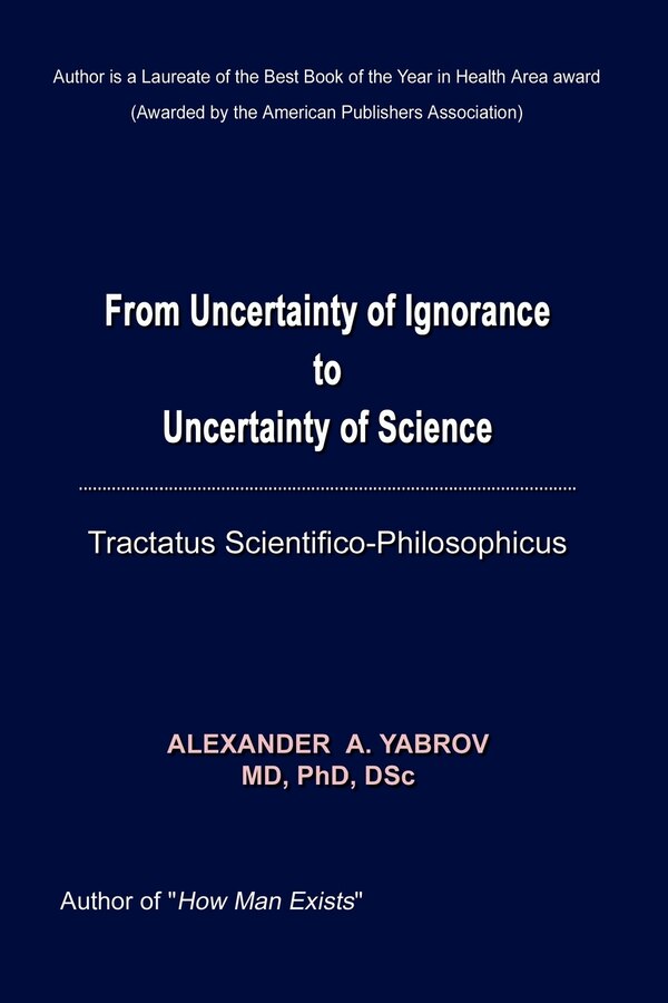 From Uncertainty of Ignorance to Uncertainty of Science. Tractatus Scientifico-Philosophicus by Alexander A Yarbrov, Mass Market Paperback