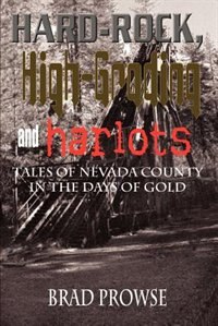 Hard-Rock High-Grading and Harlots by Brad Prowse, Paperback | Indigo Chapters