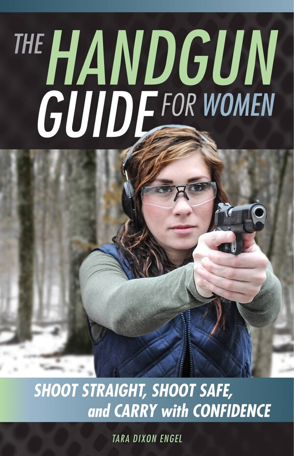 The Handgun Guide for Women by Tara Dixon Engel, Paperback | Indigo Chapters