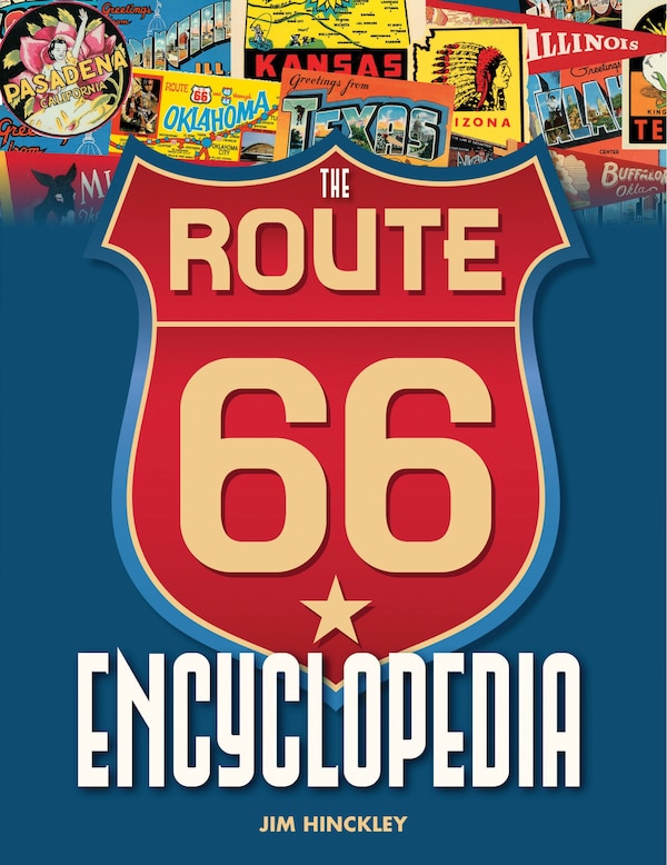 The Route 66 Encyclopedia by Jim Hinckley, Paperback | Indigo Chapters