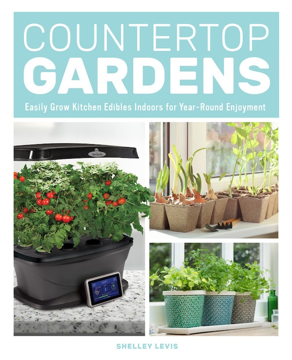 Countertop Gardens by Shelley Levis, Paperback | Indigo Chapters
