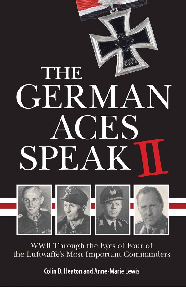 The German Aces Speak II by Colin Heaton, Paperback | Indigo Chapters