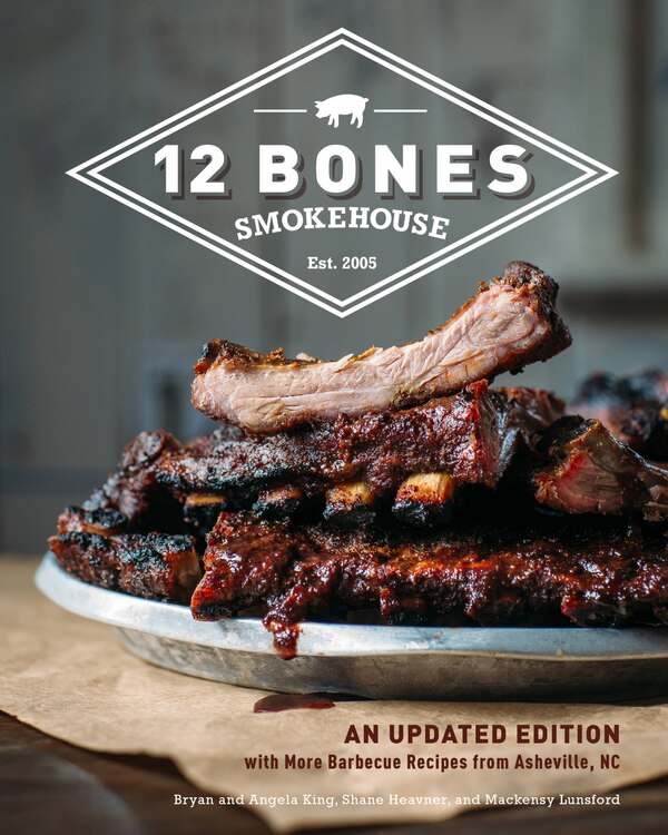 12 Bones Smokehouse by Bryan King, Paper over Board | Indigo Chapters