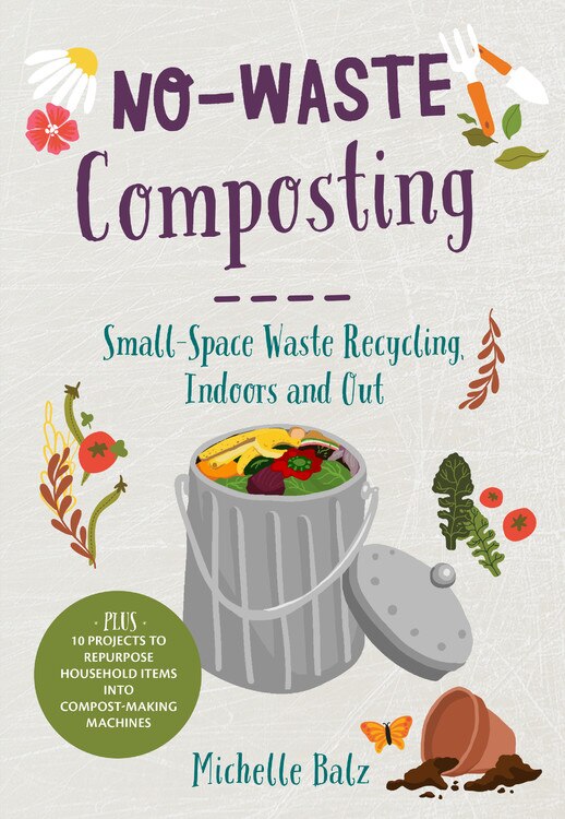 No-Waste Composting by Michelle Balz, Paperback | Indigo Chapters