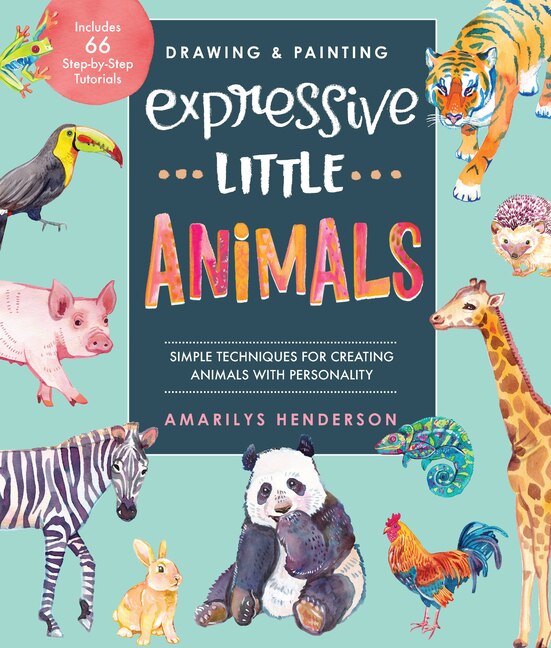 Drawing And Painting Expressive Little Animals by Amarilys Henderson, Paperback | Indigo Chapters