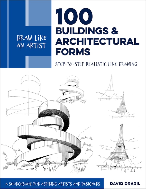 Draw Like An Artist: 100 Buildings And Architectural Forms by David Drazil, Paperback | Indigo Chapters