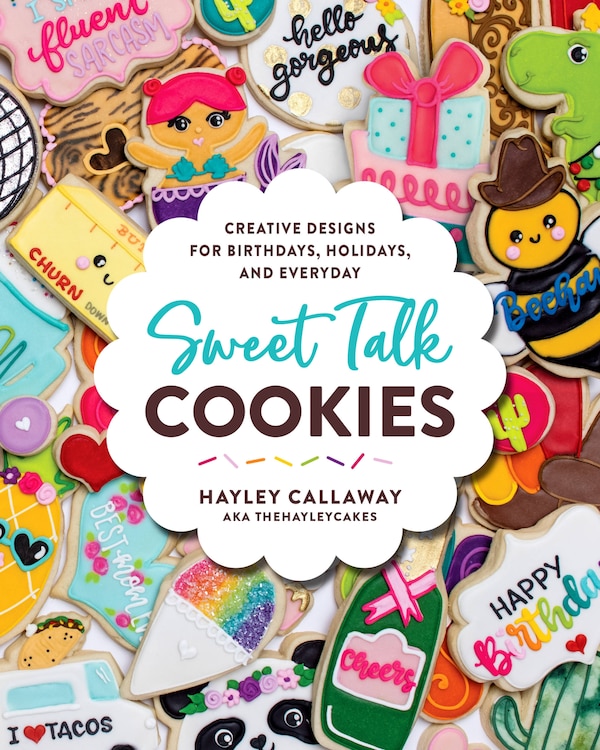 Sweet Talk Cookies by Hayley Callaway, Paper over Board | Indigo Chapters