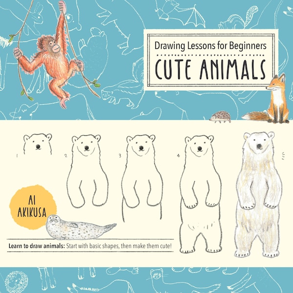 Drawing Lessons For Beginners: Cute Animals by Ai Akikusa, Paperback | Indigo Chapters