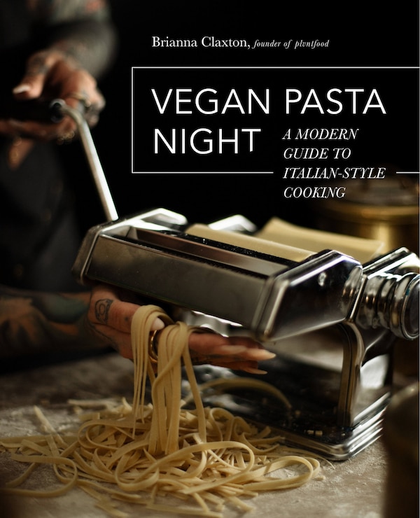 Vegan Pasta Night by Brianna Claxton, Hardcover | Indigo Chapters
