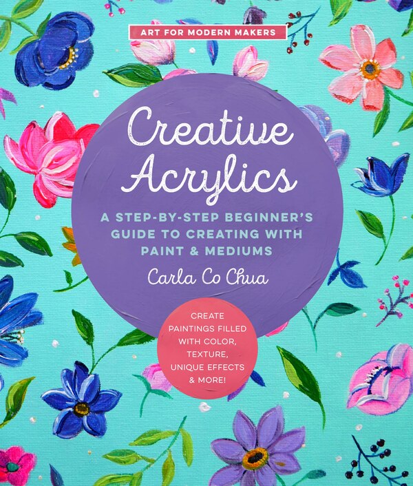 Creative Acrylics by Carla Co Chua, Paperback | Indigo Chapters