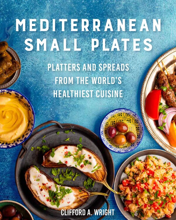 Mediterranean Small Plates by Clifford Wright, Paper over Board | Indigo Chapters