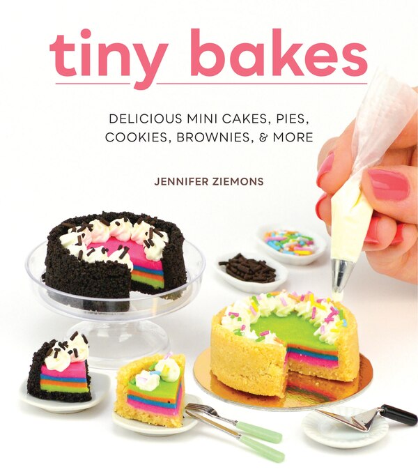 Tiny Bakes by Jennifer Ziemons, Hardcover | Indigo Chapters