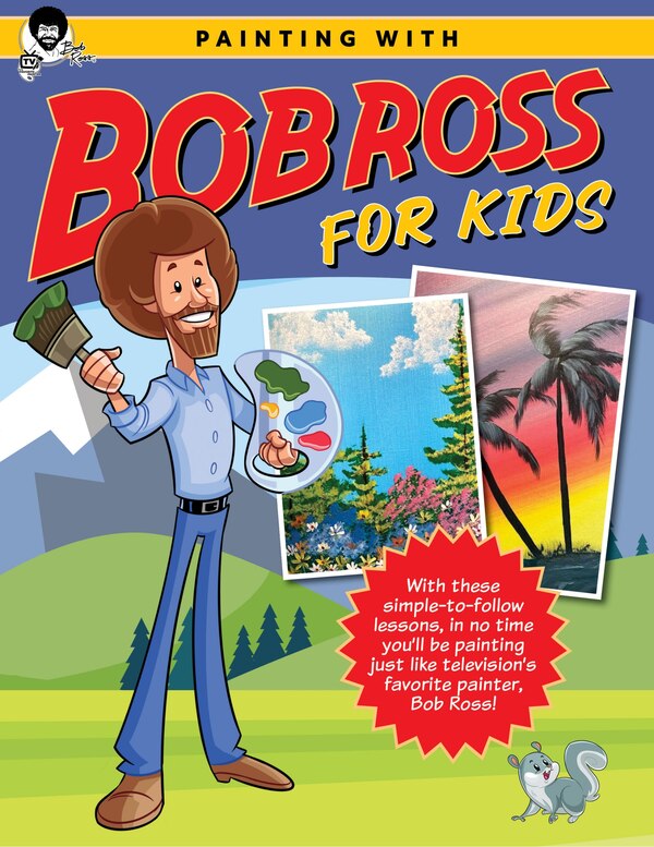 Painting with Bob Ross for Kids by Bob Ross Inc, Paperback | Indigo Chapters