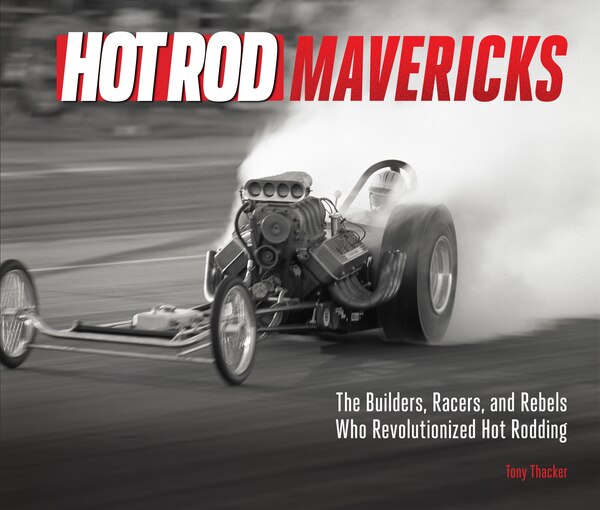 HOT ROD Mavericks by Tony Thacker, Hardcover | Indigo Chapters