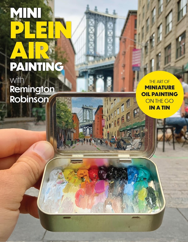 Mini Plein Air Painting with Remington Robinson, Paperback | Indigo Chapters