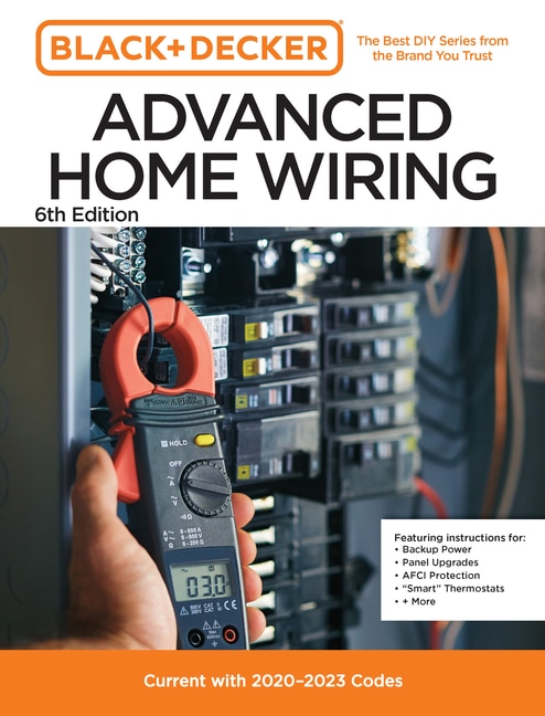 Black and Decker Advanced Home Wiring Updated 6th Edition by Editors Of Cool Springs Press, Paperback | Indigo Chapters