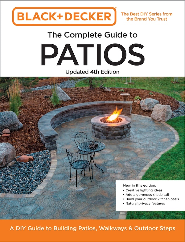 Black and Decker Complete Guide to Patios 4th Edition by Editors Of Cool Springs Press, Paperback | Indigo Chapters