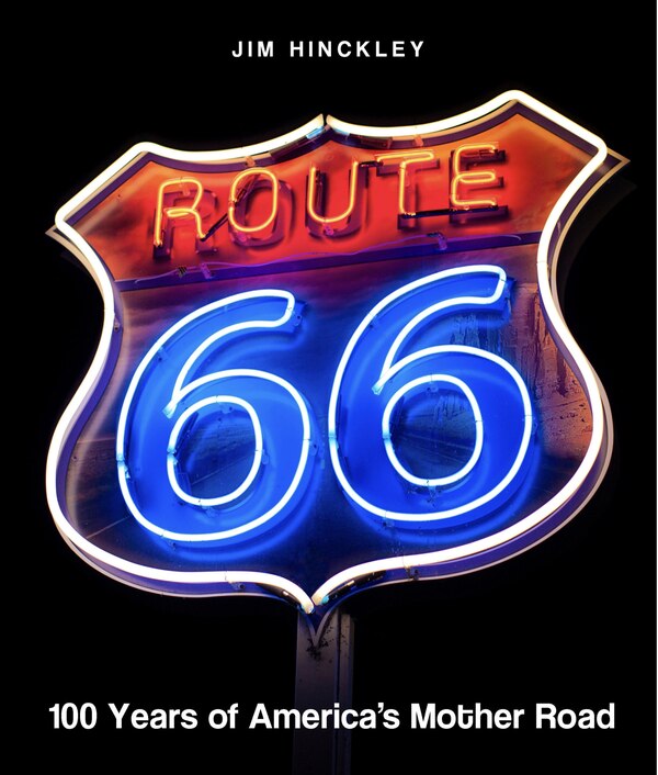 Route 66 by Jim Hinckley, Hardcover | Indigo Chapters