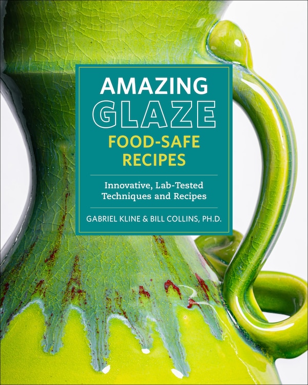 Amazing Glaze Food-Safe Recipes by Gabriel Kline, Paper over Board | Indigo Chapters