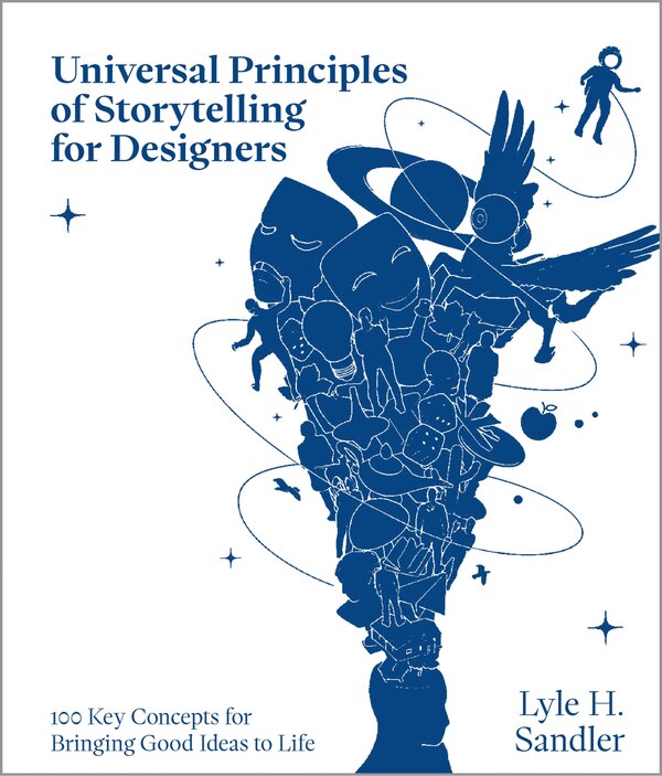 Universal Principles of Storytelling for Designers by Lyle H. Sandler, Hardcover | Indigo Chapters