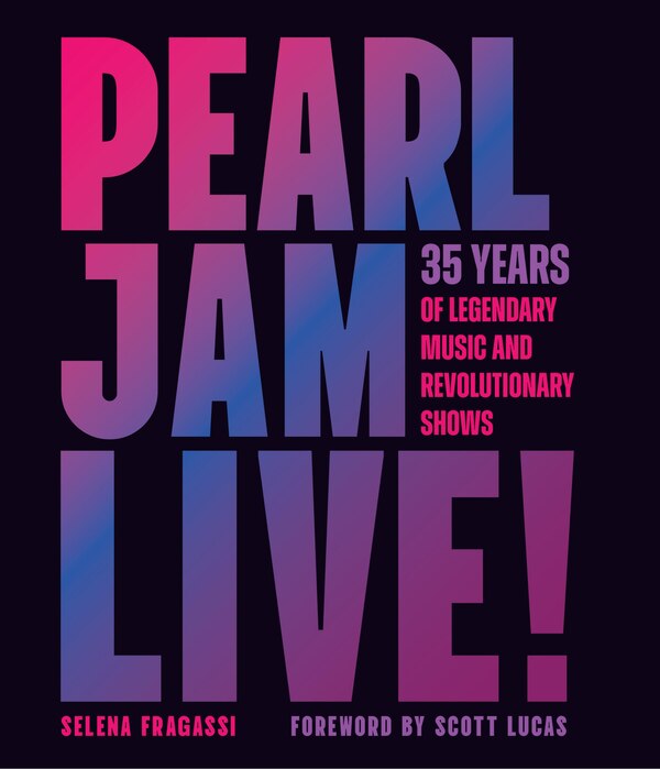 Pearl Jam Live by Selena Fragassi, Paper over Board | Indigo Chapters