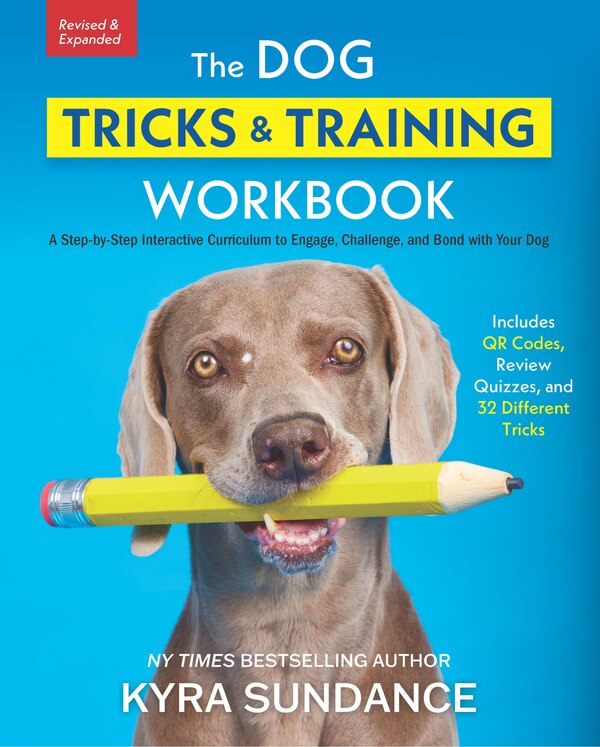The Dog Tricks and Training Workbook Revised and Expanded by Kyra Sundance, Paperback | Indigo Chapters