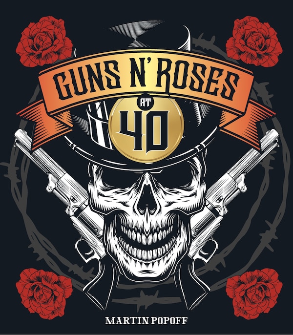 Guns N' Roses at 40 by Martin Popoff, Hardcover | Indigo Chapters