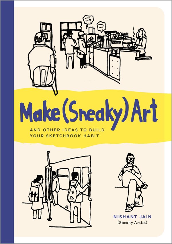 Make (Sneaky) Art by Nishant Jain, Paperback | Indigo Chapters