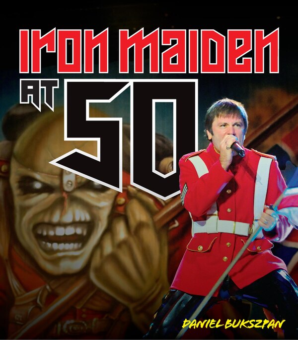 Iron Maiden at 50 by Daniel Bukszpan, Hardcover | Indigo Chapters