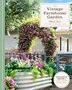 The Vintage Farmhouse Garden by Rhonda Kaiser, Hardcover | Indigo Chapters