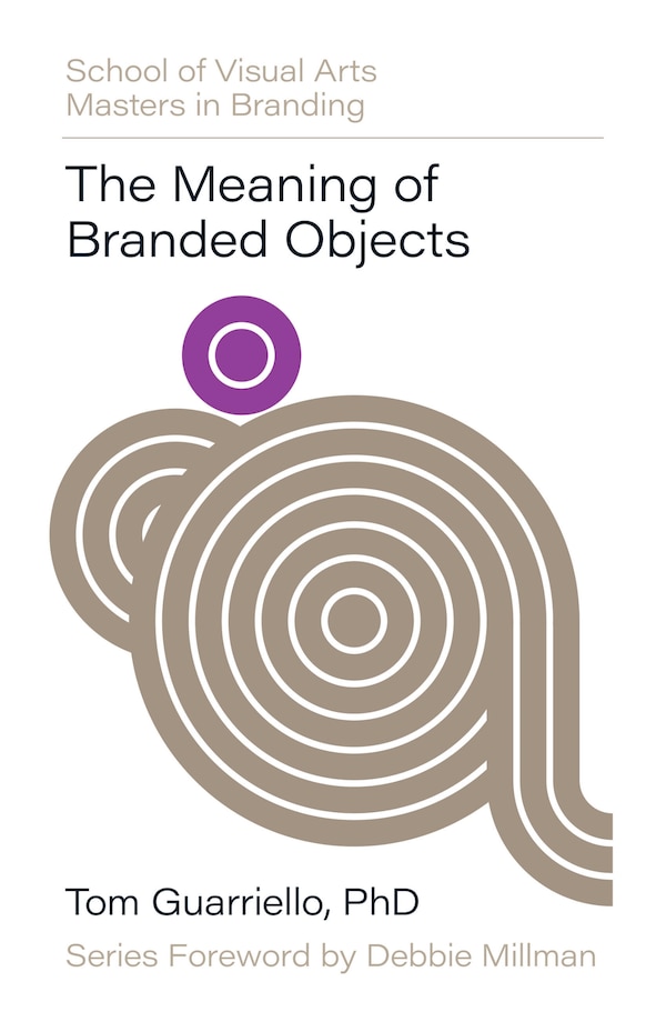 The Meaning of Branded Objects by Tom Guarriello, Hardcover | Indigo Chapters