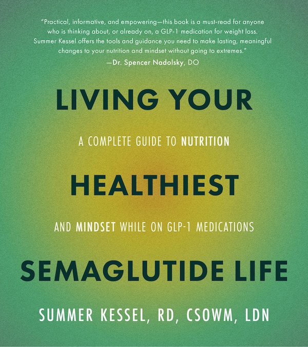 Living Your Healthiest Semaglutide Life by Summer Kessel, Paperback | Indigo Chapters