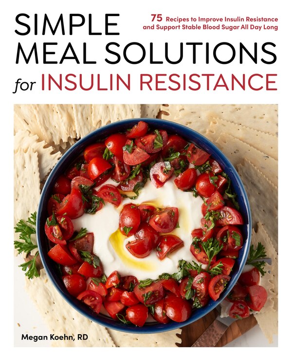 Simple Meal Solutions for Insulin Resistance by Megan Koehn, Paperback | Indigo Chapters