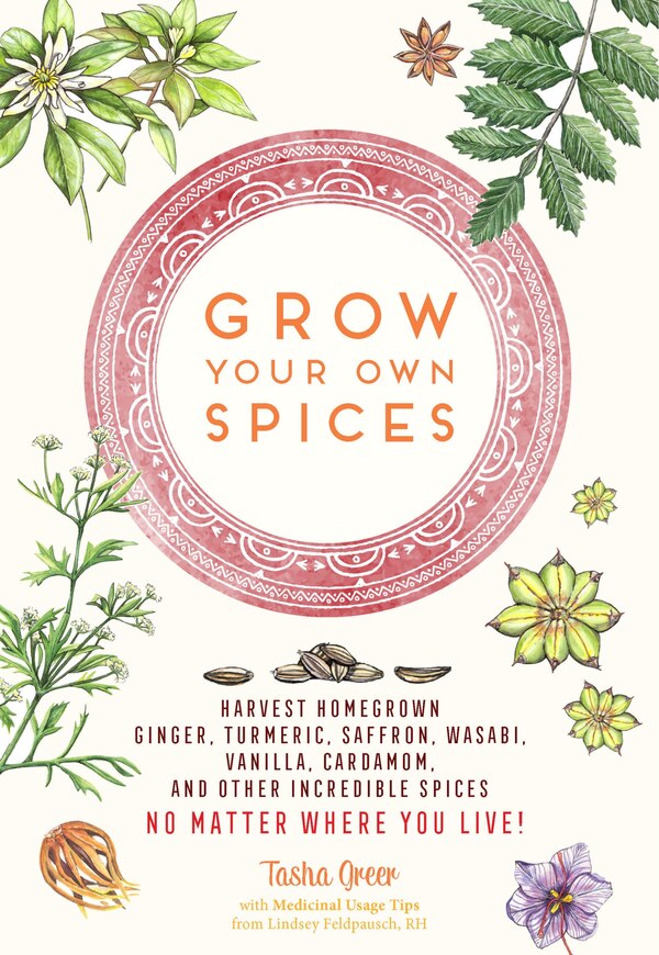 Grow Your Own Spices by Tasha Greer, Paperback | Indigo Chapters