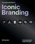 The LogoLounge Guide to Iconic Branding by Bill Gardner, Hardcover | Indigo Chapters