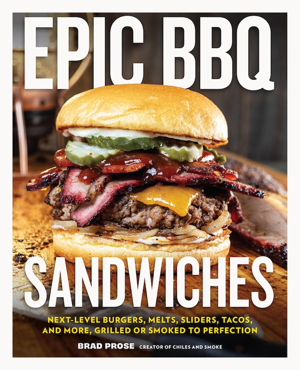Epic BBQ Sandwiches by Brad Prose, Hardcover | Indigo Chapters