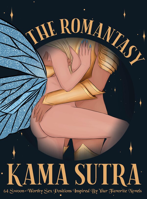 The Romantasy Kama Sutra by The Editors of Quiver, Paper over Board | Indigo Chapters
