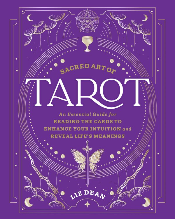 Sacred Art of Tarot by Liz Dean, Hardcover | Indigo Chapters
