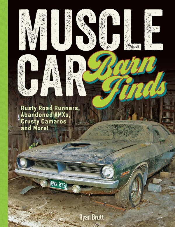 Muscle Car Barn Finds by Ryan Brutt, Paperback | Indigo Chapters
